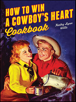 How to Win a Cowboy's Heart Cookbook - ebook
